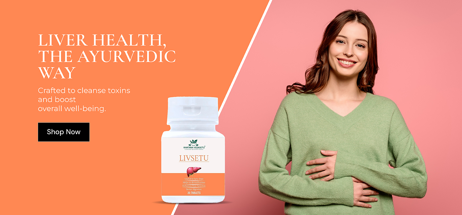 Livsetu | Khatana Vedasetu | Conscious Ayurvedic Science